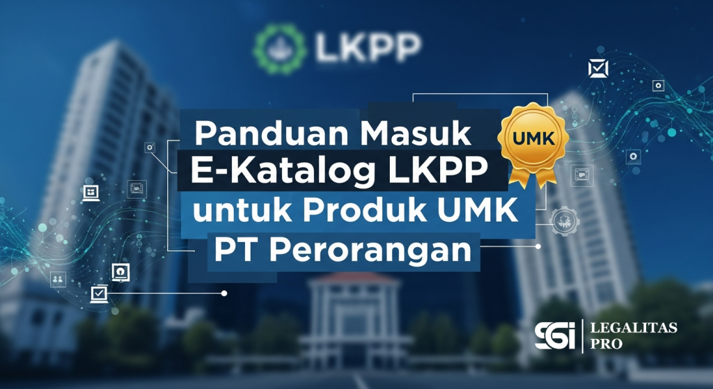 Panduan Masuk E-Katalog LKPP untuk Produk UMK PT Perorangan