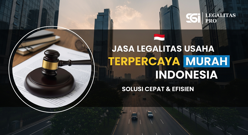 Jasa Legalitas Usaha Terpercaya Murah Indonesia