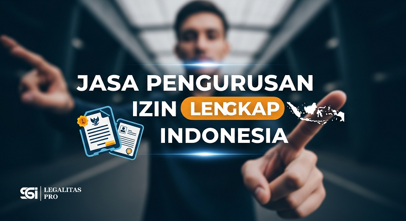Jasa Pengurusan Izin Usaha Lengkap Indonesia