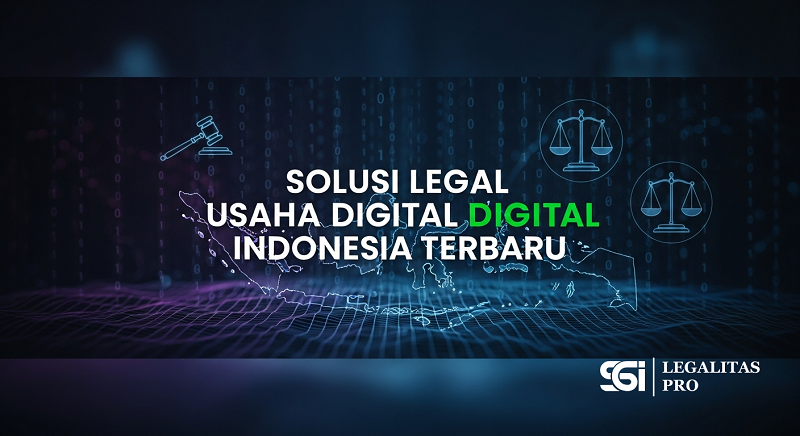 Solusi Legal Usaha Digital Indonesia Terbaru