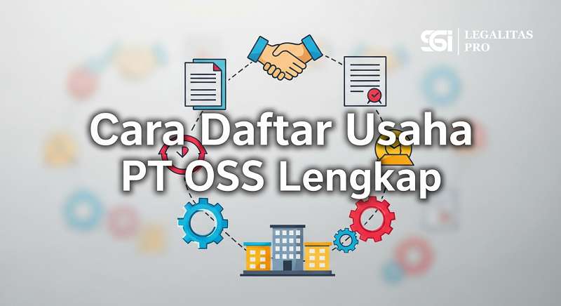 Cara Daftar Usaha PT OSS Lengkap