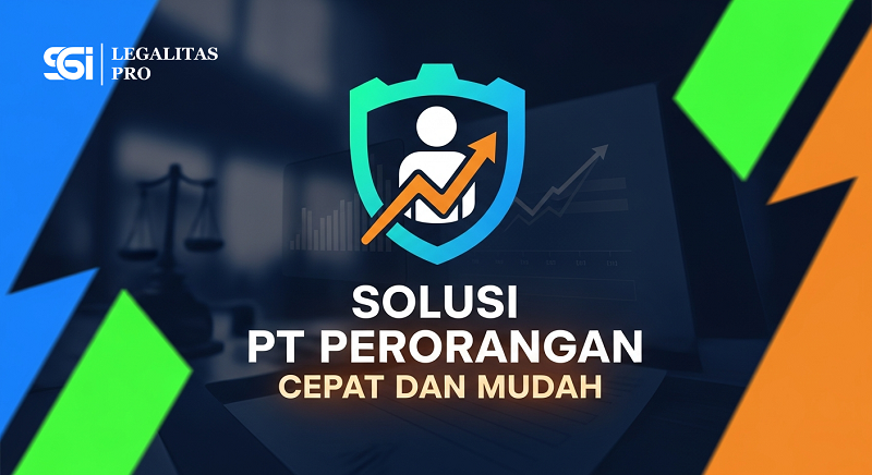 Solusi PT Perorangan Cepat dan Mudah